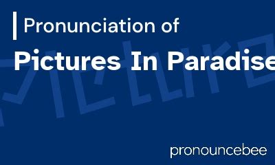 paradise pronunciation.